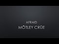Mötley Crüe | Afraid (Lyrics)