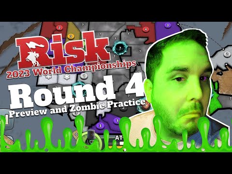 2023 Risk World Championships | Round 4 - Preview and Zombies Practice