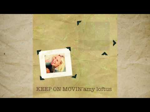 Amy Loftus - Keep On Movin' (Audio)