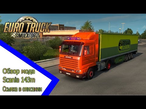Euro Truck Simulator 2 [1.27] Обзор мода Scania 143m  Ссылка в описании