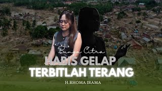 Download lagu HABIS GELAP TERBITLAH TERANG - RHOMA IRAMA - BUNGA CITRA COVER mp3 Download lagu HABIS GELAP TERBITLAH TERANG - RHOMA IRAMA - BUNGA CITRA COVER mp3