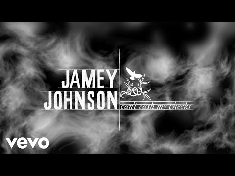 Can't Cash My Checks - Jamey Johnson