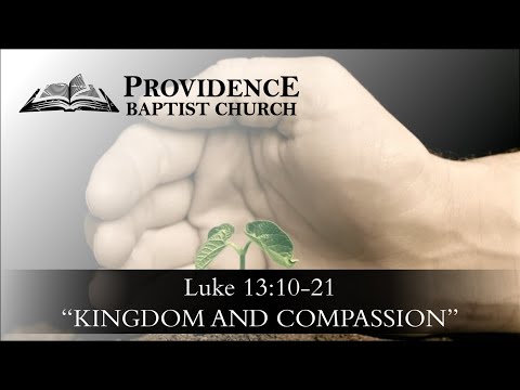 Luke 13:10-21, Kingdom and Compassion