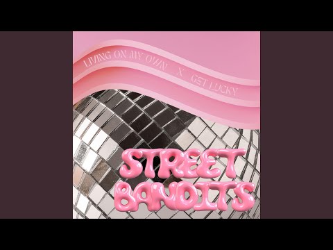 Living On My Own x Get Lucky