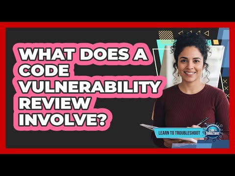 What Does a Code Vulnerability Review Involve?