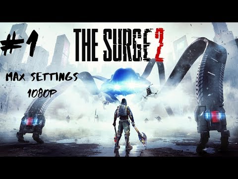 The Surge 2 ~ Part 1 Gameplay Walkthrough ~ Killing The Nitro ~ Max Settings 1080p