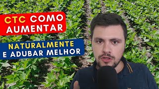 Como aumentar a CTC NATURALMENTE do solo e melhorar a adubação