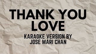 Download lagu THANK YOU LOVE KARAOKE VERSION POPULARIZED BY JOSE MARI CHAN mp3
