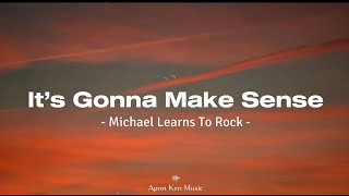 It&#39;s Gonna Make Sense - Michael Learns to Rock ‧ 2008