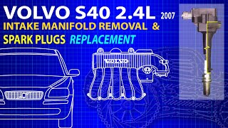 Volvo S40 2.4L Intake Manifold Removal & Spark Plugs Replacement