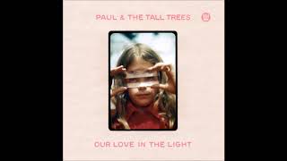 Paul & The Tall Trees - Once in a While