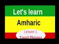 Amharic language for beginners (lesson 1 - Travel phrases)