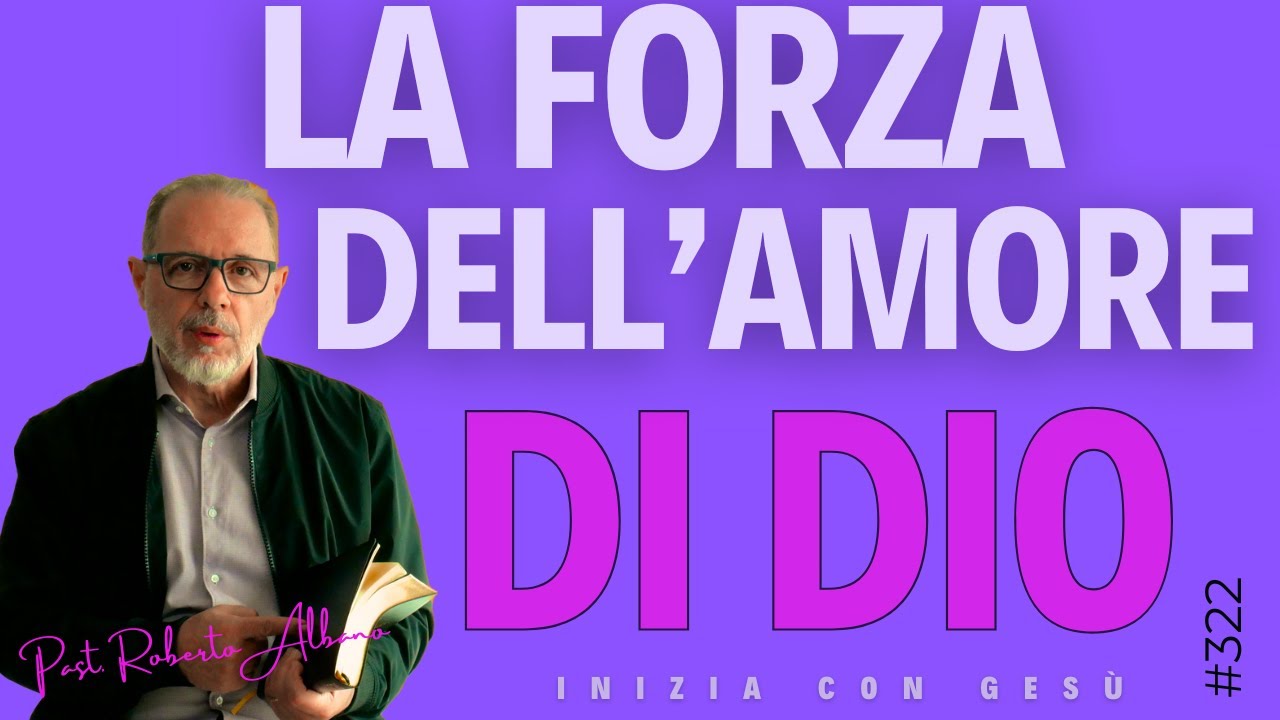 INIZIA CON GESÙ "La Forza dell'Amore di Dio"