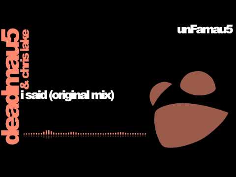 deadmau5 & Chris Lake - I Said (Original Mix)