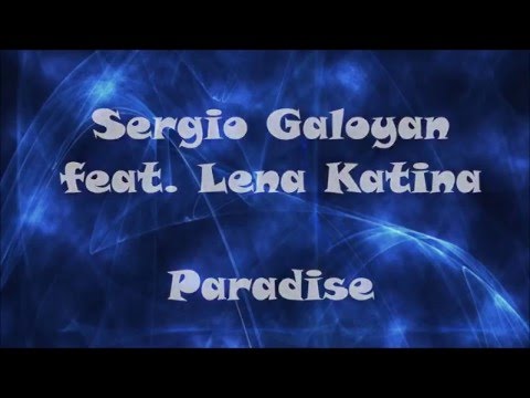 Sergio Galoyan ft.  Lena Katina - Paradise (Mashur & Kevlar Remix) LYRICS
