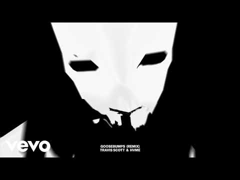 Travis Scott HVME  Goosebumps Remix 1 Hour