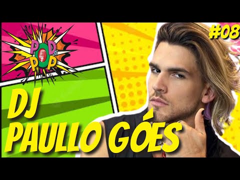 DJ PAULLO GÓES | Podcast O Pod é Pop #8