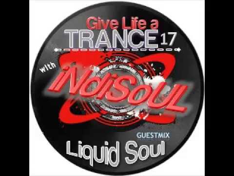 Give Life a TRANCE 17 - guestmix - Liquid Soul (June 13, 2011) (PSYTRANCE)