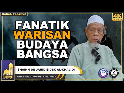 Sikap Fanatik Kaum Melayu Terhadap Budaya Bangsa - Syeikh Dr. Hj. Jahid Hj. Sidek Al-Khalidi