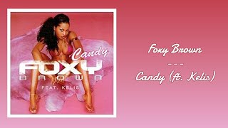 Candy - Foxy Brown (ft. Kelis) | SLOWED + REVERB