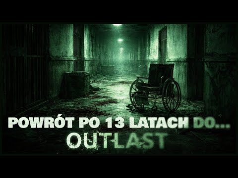 NAJSTRASZNIEJSZA GRA ŚWIATA po 13 LATACH! - Outlast [#1] [PL]