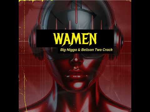 ETEBA MUSIC_  Wamen Ft. Bellson Two Crack & Big Nigga
