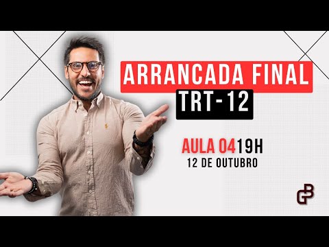 TRT-12 - ARRANCADA FINAL - DIA 04 - DIREITO PROCESSUAL DO TRABALHO