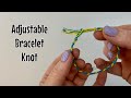 Adjustable Friendship Bracelet Knot Simple Sliding Knot
