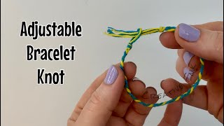 Adjustable friendship bracelet knot - simple sliding knot!