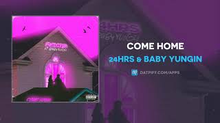 24hrs &amp; Baby Yungin - Come Home (AUDIO)