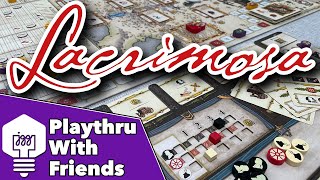 Lacrimosa - Playthru With Friends!