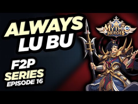 Mythic Heroes - ALWAYS Lu Bu F2P Series: Episode 16