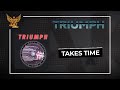 Triumph - Takes Time (Official Audio)