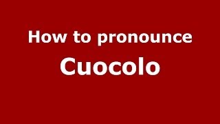 How to pronounce Cuocolo