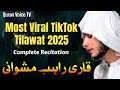 Most Viral TikTok Tilawat 2025 Rihab Mashwani Complete Recitation