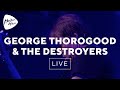 George Thorogood & The Destroyers - Bad to the ...