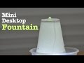 How to make a Mini FOUNTAIN - Very Easy