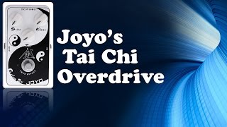 Video thumbnail for Review of Joyo's Tai Chi Overdrive Pedal by Chris Benton
