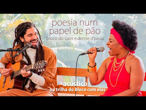 Acústico Bloco do Caos - Poesia num papel de pão feat. Denise D'Paula (Vídeo Oficial)