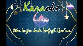 Download lagu Karaoke | Aku Ingin Jadi Hafizh Qur'an mp3