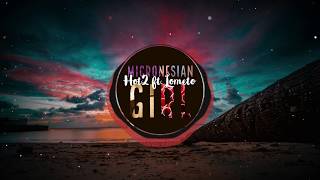 Hot2 ft. Lometo - Micronesian Girl (DJ Nex Tropical CookHouse 2017)