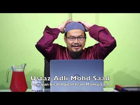 20240627 Ustaz Adli Mohd Saad : Pengajian Kitab Aqidah Islam Manhaj Salaf