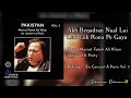 Akh Beqadran Naal Lai Luk Luk Rona Pae Gaya Complete Clear Original Recording Nusrat Fateh Ali Khan