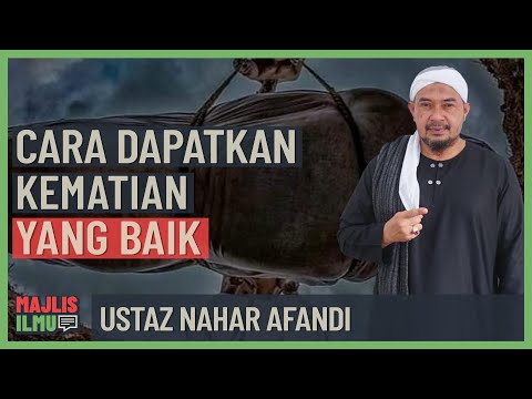 Ustaz Nahar Afandi - Cara Dapatkan Kematian Yang Baik