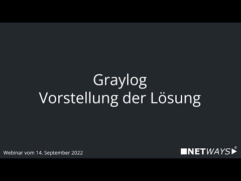 Webinar: Graylog - Vorstellung der Lösung (Webinar vom 14. September 2022)