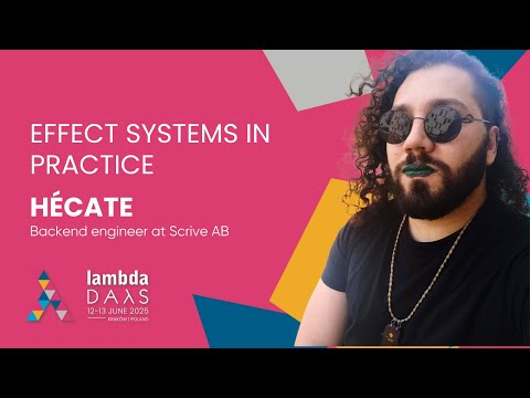 Effect Systems in Practice   Hécate | Lambda Days 2025