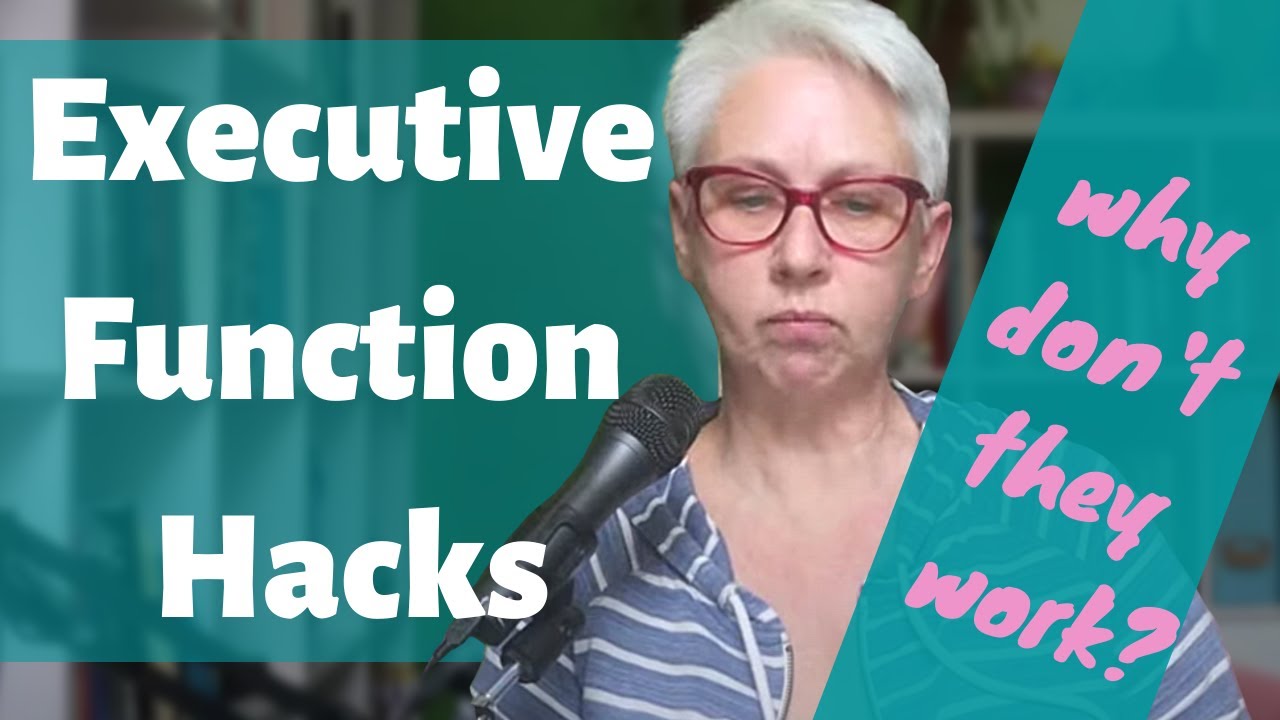 Executive Function Hacks (and why they often don't work)