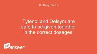 can I give my son tylenol if I gave him some delsym cough