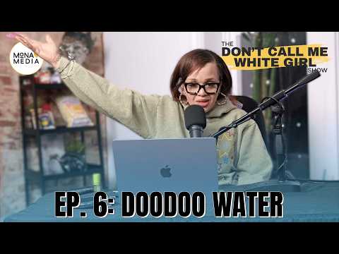 DooDoo Water | EP. 6 | The DCMWG Show