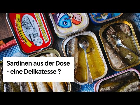 Sardinen aus der Dose: Wie unterscheidet man Qualität?